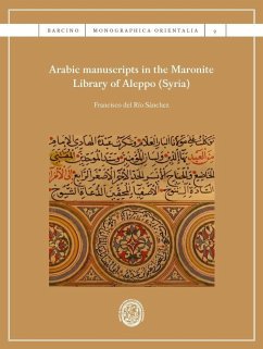 Arabic manuscripts in the Maronite Library of Aleppo, Syria - Río Sánchez, Francisco del