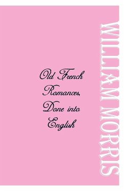 Old French Romances - Morris, William