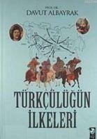 Türkcülügün Ilkeleri - Albayrak, Davut