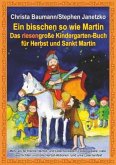 Ein bisschen so wie Martin - Das riesengroße Kindergarten-Buch für Herbst und Sankt Martin, XXL-Ausgabe