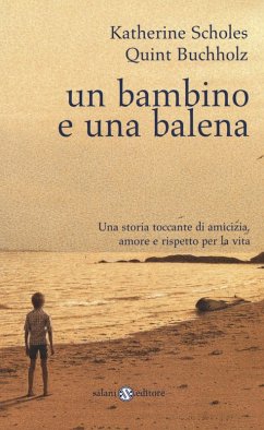 Un bambino e una balena - Scholes, Katherine; Buchholz, Quint