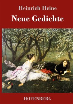 Neue Gedichte - Heine, Heinrich