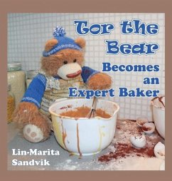 Tor the Bear Becomes an Expert Baker - Sandvik, Lin-Marita