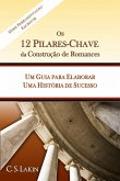 Os 12 Pilares-Chave da Construção de Romances: Um Guia para Construir uma História de Sucesso (eBook, ePUB)