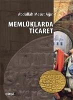 Memluklarda Ticaret - Mesut Agir, Abdullah