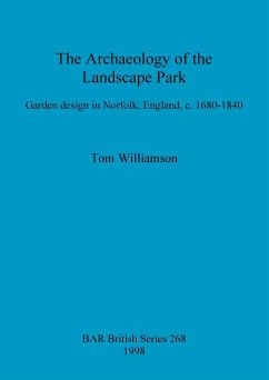 The Archaeology of the Landscape Park - Williamson, Tom