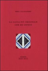 La causa più originale che ho difeso - Calamandrei, Piero
