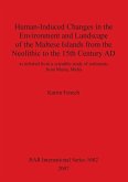 Human-Induced Changes in the Environment and Landscape of the Maltese Islands from the Neolithic to the 15th Century AD