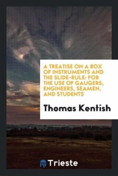 A Treatise on a Box of Instruments and the Slide-Rule - Kentish, Thomas