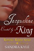 Jacqueline: Coveted By A King (Romance Reigns, #1) (eBook, ePUB)