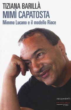 Mimì Capatosta. Mimmo Lucano e il modello Riace - Barillà, Tiziana