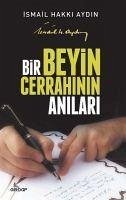 Bir Beyin Cerrahinin Anlari - Hakki Aydin, Ismail