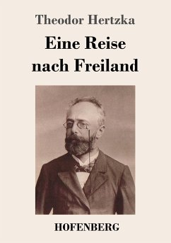 Eine Reise nach Freiland - Hertzka, Theodor