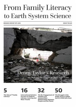 From Family Literacy to Earth System Science: Denny Taylor's Research on Making the Planet a Child Safe Zone - Taylor, Denny