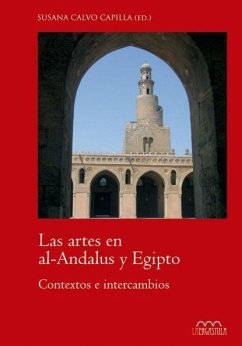 Las artes en al-Ándalus y Egipto : contextos e intercambios - Calvo Capilla, Susana