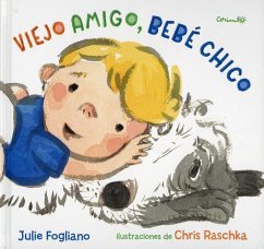 Viejo Amigo, Bebe Chico - Fogliano, Julie