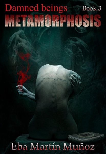 Damned Beings. Metamorphosis (Book 3) (eBook, ePUB)