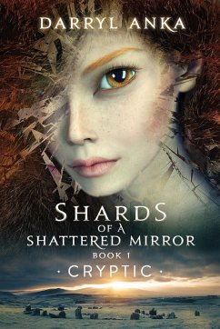 Shards of a Shattered Mirror Book I - Anka, Darryl