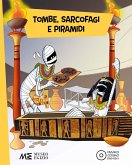 Tombe, sarcofagi e piramidi Tombe, sarcofagi e piramidi