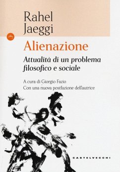 Alienazione. Attualità di un problema filosofico e sociale - Jaeggi, Rahel
