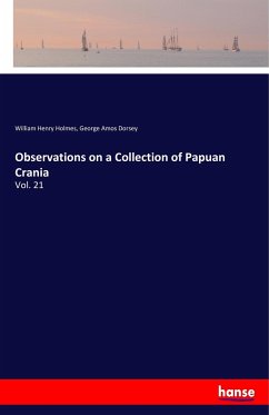 Observations on a Collection of Papuan Crania - Holmes, William Henry;Dorsey, George Amos