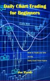 Daily Chart Trading for Beginners (eBook, ePUB)