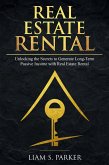 Real Estate Rental: Unlocking the Secrets to Generate Long-Term Passive Income with Real Estate Rental (Real Estate Revolution, #2) (eBook, ePUB)