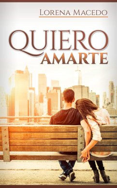 Quiero Amarte (eBook, ePUB) - Macedo, Lorena