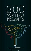 300 Writing Prompts (eBook, ePUB)