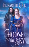 Choose the Sky (Swordcross Knights, #2) (eBook, ePUB)