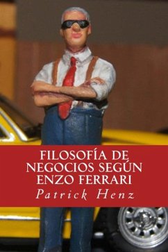 Filosofia de Negocios segun Enzo Ferrari (eBook, ePUB) - Henz, Patrick