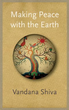 Making Peace with the Earth (eBook, ePUB) - Shiva, Vandana