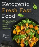 6 Ingredient Ketogenic Cookbook (eBook, ePUB)