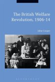 The British Welfare Revolution, 1906-14 (eBook, ePUB)