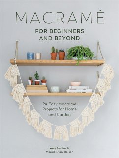 Macramé for Beginners and Beyond (eBook, ePUB) - Mullins, Amy; Ryan-Raison, Marnia