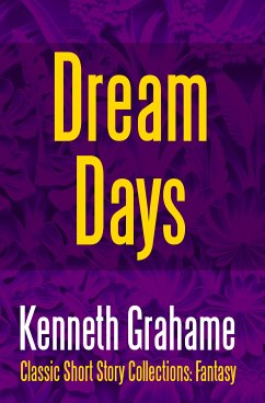 Dream Days (eBook, ePUB) - Grahame, Kenneth
