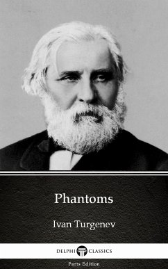 Phantoms by Ivan Turgenev - Delphi Classics (Illustrated) (eBook, ePUB) - Ivan Turgenev