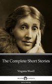 The Complete Short Stories by Virginia Woolf - Delphi Classics (Illustrated) (eBook, ePUB)