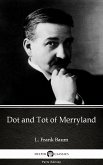 Dot and Tot of Merryland by L. Frank Baum - Delphi Classics (Illustrated) (eBook, ePUB)