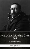 Swallow A Tale of the Great Trek by H. Rider Haggard - Delphi Classics (Illustrated) (eBook, ePUB)