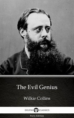 The Evil Genius by Wilkie Collins - Delphi Classics (Illustrated) (eBook, ePUB) - Wilkie Collins