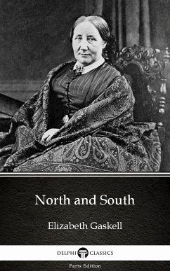 North and South by Elizabeth Gaskell - Delphi Classics (Illustrated) (eBook, ePUB) - Elizabeth Gaskell