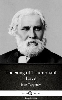 The Song of Triumphant Love by Ivan Turgenev - Delphi Classics (Illustrated) (eBook, ePUB) - Ivan Turgenev