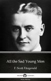 All the Sad Young Men by F. Scott Fitzgerald - Delphi Classics (Illustrated) (eBook, ePUB)
