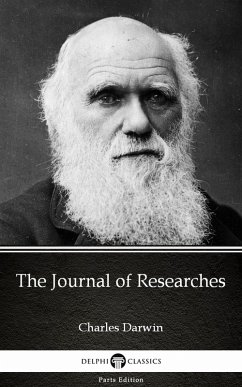 Cover The Journal of Researches by Charles Darwin - Delphi Classics (Illustrated) (eBook, ePUB)