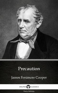Cover Precaution by James Fenimore Cooper - Delphi Classics (Illustrated) (eBook, ePUB)