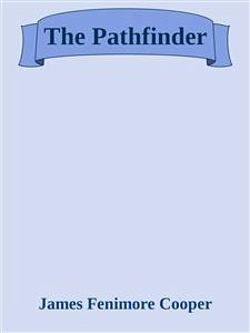 The Pathfinder (eBook, ePUB) - Fenimore Cooper, James