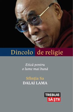Dincolo de religie. Etica pentru o lume mai buna (eBook, ePUB) - Dalai Lama, Sfin¿ia Sa