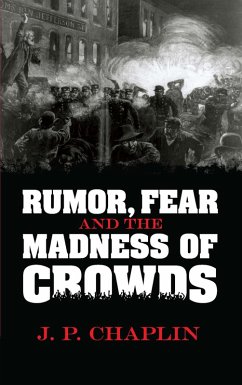 Rumor, Fear and the Madness of Crowds (eBook, ePUB) - Chaplin, J. P.