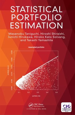 Statistical Portfolio Estimation (eBook, ePUB) - Taniguchi, Masanobu; Shiraishi, Hiroshi; Hirukawa, Junichi; Solvang, Hiroko Kato; Yamashita, Takashi